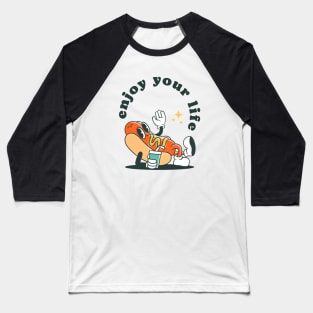 Enjoy Your Life Baseball T-Shirt